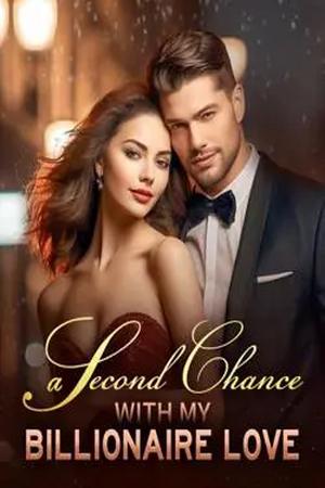 A Second Chance With My Billionaire Love by Arny Gallucio